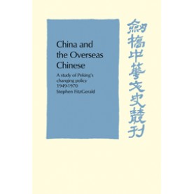China and the Overseas Chinese,Fitzgerald,Cambridge University Press,9780521298100,