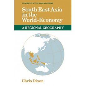 SOUTHEAST ASIA IN THE WORLD-ECONOMY,DIXON,Cambridge University Press,9780521312370,