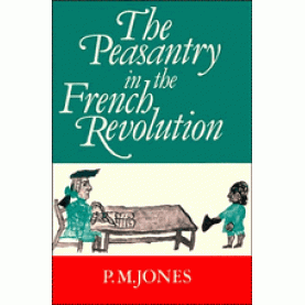 PEASANTRY IN THE FRENCH REVOLUTION,JONES,Cambridge University Press,9780521337168,