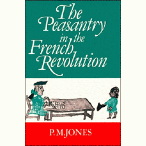 PEASANTRY IN THE FRENCH REVOLUTION,JONES,Cambridge University Press,9780521337168,