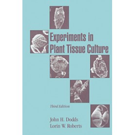EXPERIMENTS IN PLANT TISSUE CULTURE3RD EDITION,Dodds/Roberts,Cambridge University Press,9780521478922,