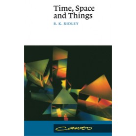 TIME,SPACE AND THINGS CANTO,RIDLEY,Cambridge University Press,9780521484862,
