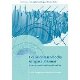 Collisionless Shocks in Space Plasmas,Burgess,Cambridge University Press,9780521514590,