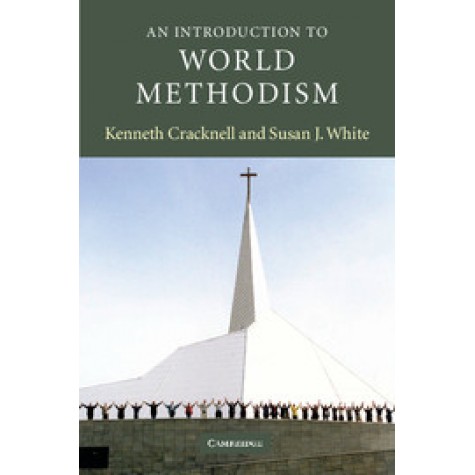AN INTRODUCTION TO WORLD METHODISM,CRACKNELL,Cambridge University Press,9780521521703,