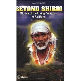 BEYOND SHIRDI: STORIES OF THE LIVING PRESENCE OF SAIBABA-K.VENKATARAMAM-8172763557