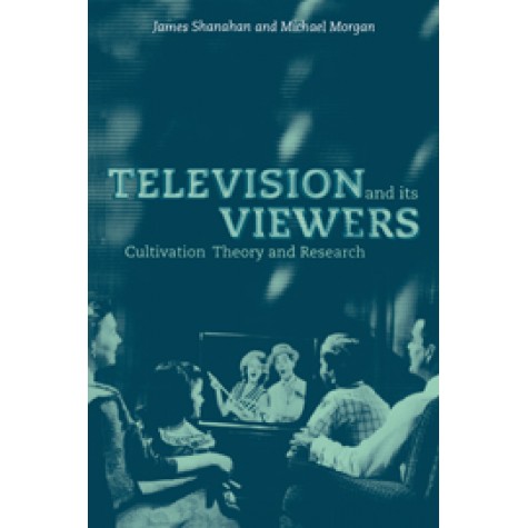 TELEVISION AND ITS VIEWERS-SHANAHAN-Cambridge University Press-9780521587556