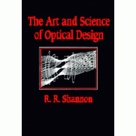ART AND SCIENCE OF OPTICAL DESIGN.,SHANNON,Cambridge University Press,9780521588683,