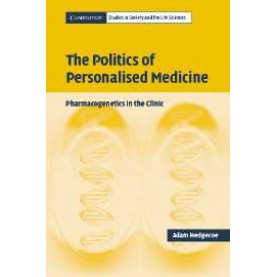 The Politics of Personalised Medicine,HEDGECOE,Cambridge University Press,9780521841771,