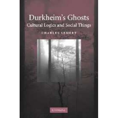 Durkheims Ghosts,LEMERT,Cambridge University Press,9780521842662,