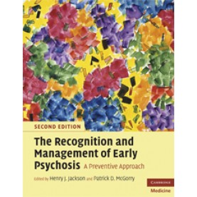 THE RECOGNITION AND MANAGEMENT OF EARLY PSYCHOSIS 2/E,Jackson,Cambridge University Press,9780521617314,