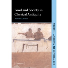 Food and Society in Classical Antiquity-GARNSEY-Cambridge University Press-9780521645881