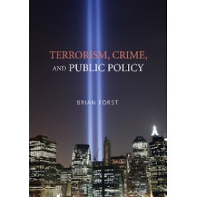 TERRORISM CRIME AND PUBLIC POLICY,FORST,Cambridge University Press,9780521676427,