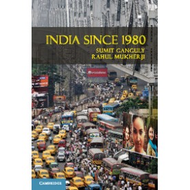 India Since 1980 South Asian Edition-GANGULY-Cambridge University Press-9781107020276