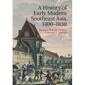 A History of Early Modern Southeast Asia, 14001830,Andaya,Cambridge University Press,9780521681933,