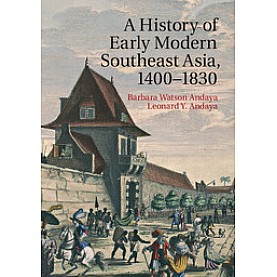 A History of Early Modern Southeast Asia, 14001830,Andaya,Cambridge University Press,9780521681933,