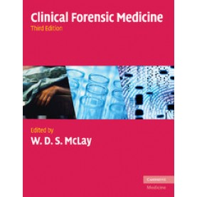 CLINICAL FORENSIC MEDICINE  3/E,MCLAY,Cambridge University Press,9780521705684,