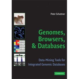 GENOMES, BROWSERS AND DATABASE-SCHATTNER-Cambridge University Press-9780521711326