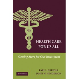 Health Care for Us All,GRINOLS,Cambridge University Press,9780521738255,