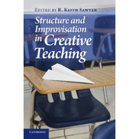 Structure and Improvisation in Creative Teaching,SAWYER,Cambridge University Press,9780521746328,