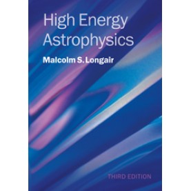 High Energy Astrophysics 3/E,Malcolm S. Longair,Cambridge University Press,9780521756181,