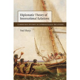 Diplomatic Theory of International Relations,Paul,Cambridge University Press,9780521757553,
