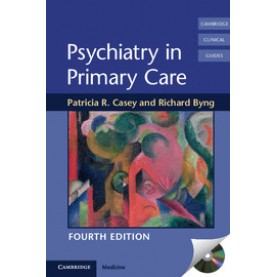 Psychiatry in Primary Care  4/E,Casey,Cambridge University Press,9780521759823,