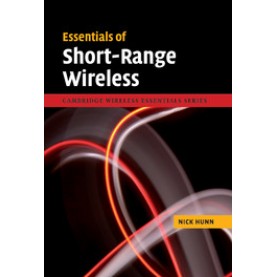 Essentials of Short-Range Wireless,Hunn,Cambridge University Press,9780521760690,