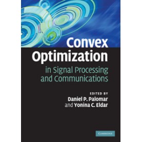 Convex Optimization in Signal Processing and Communications,PALOMAR,Cambridge University Press,9780521762229,