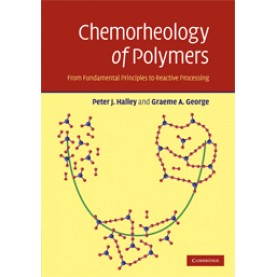 Chemorheology of Polymers,HALLEY,Cambridge University Press,9780521807197,