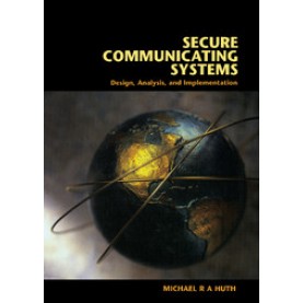 SECURE COMMUNICATING SYSTEMS,Huth,Cambridge University Press,9780521807319,