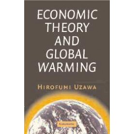 ECONOMIC THEORY AND GLOBAL WARMING,Uzawa,Cambridge University Press,9780521823869,