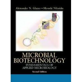 Microbial Biotechnology, 2nd Edition-Fundamentals of Applied Microbiology-GLAZER-Cambridge University Press-9780521729673