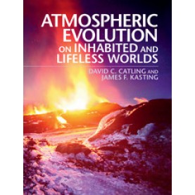Atmospheric Evolution on Inhabited and Lifeless Worlds-David C Catling-Cambridge University Press-9780521844123