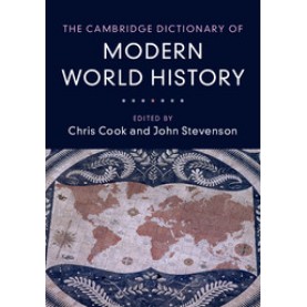 The Cambridge Dictionary of Modern World History,Chris Cook , John Stevenson,Cambridge University Press,9780521847711,