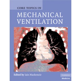 CORE TOPICS IN MECHANICAL VENTILATION,MACKENZIE,Cambridge University Press,9780521867818,