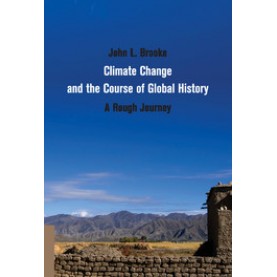 Climate Change and the Course of Global History,Brooke,Cambridge University Press,9780521871648,