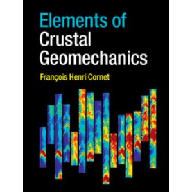 Elements of Crustal Geomechanics,François Henri Cornet,Cambridge University Press,9780521875783,