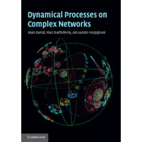 DYNAMICAL PROCESSES ON COMPLEX NETWORKS,BARRAT,Cambridge University Press,9780521879507,