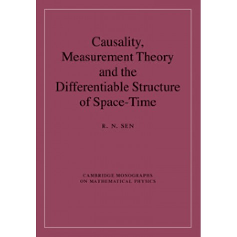 Causality, Measurement Theory and the Differentiable Structure of Space-Time,Sen,Cambridge University Press,9780521880541,