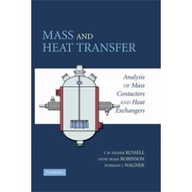 Mass and Heat Transfer: Analysis of Mass Contactors and Heat Exchangers-RUSSELL-Cambridge University Press-9781107624573