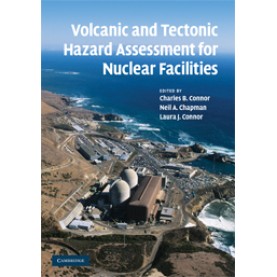 Volcanic and Tectonic Hazard Assessment for Nuclear Facilities,CONNOR,Cambridge University Press,9781108460583,