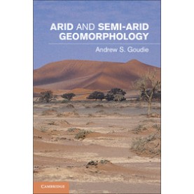 Arid and Semi-Arid Geomorphology-GOUDIE-Cambridge University Press-9781107005549 (HB)