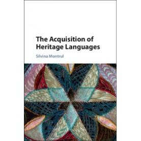 The Acquisition of Heritage Languages,Montrul,Cambridge University Press,9781107007246,