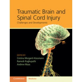 Traumatic Brain and Spinal Cord Injury,Morganti-Kossmann,Cambridge University Press,9781107007437,