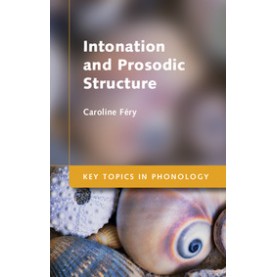 Intonation and Prosodic Structure,FRY,Cambridge University Press,9781107008069,