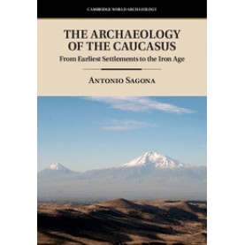 The Archaeology of the Caucasus,Sagona,Cambridge University Press,9781107016590,
