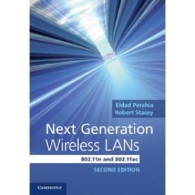 Next Generation Wireless Lans, 2 Ed.-802.11n and 802.11ac-PERAHIA-Cambridge University Press-9781107414617
