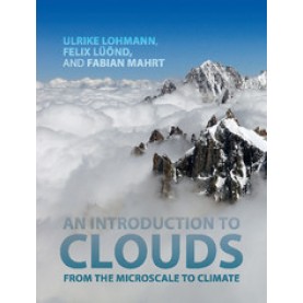 An Introduction to Clouds,Lohmann,Cambridge University Press,9781107018228,
