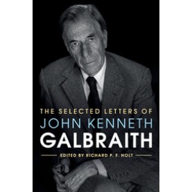 The Selected Letters of John Kenneth Galbraith,HOLT,Cambridge University Press,9781107019881,