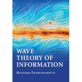Wave Theory of Information,FRANCESCHETTI,Cambridge University Press,9781107022317,